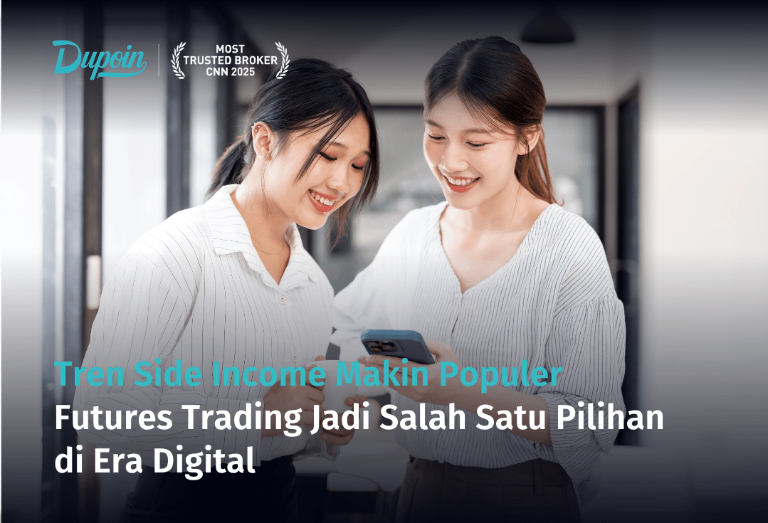 Tren Side Income Makin Populer, Futures Trading Jadi Salah Satu Pilihan di Era Digital Tren Side Income Makin Populer, Futures Trading Jadi Salah Satu Pilihan di Era Digital