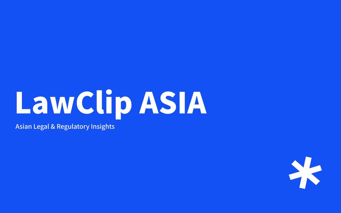 LawClip Asia Launches to Cover Legal and Regulatory Developments Across Asia