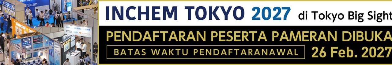 INCHEM TOKYO 2027, Pameran Industri Kimia dan Pabrik Berskala Terbesar di Jepang, Membuka Pendaftaran bagi Perusahaan Internasional